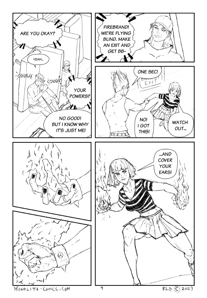 Omega Men - The Omega Problem transcript. Page: 9 Panel 1:
Inside the overturned bus, Kestrel and Crowlia are struggling to regain their composure. Kestrel looks weakened, coughing, while Crowlia appears concerned but alert.

CROWLIA: Are you okay?
KESTREL (WEAK): Yeah...
SFX: Cough Cough
CROWLIA: Your powers?
KESTREL: No good! But I know why it's just me!

Panel 2:
Close-up of Crowlia's face, her eyes filled with urgency and determination.

CROWLIA: Firebrand! We're flying blind. Make an exit and get BB-

Panel 3:
Back inside the bus, Firebrand is extending his hand to help Bad Bangs up from her seat. Crowlia interrupts, insisting she can handle it.

FIREBRAND: One sec!
CROWLIA: No! I got this!
CROWLIA: Watch out...

Panel 4:
Extreme close-up of Bad Bangs' open fist, where a faint glow suggests that she is gathering energy.
Panel 5:
Close-up of Bad Bangs' clenched fist, now ablaze with concentrated energy.
Panel 6:
Dynamic action shot of Bad Bangs, her fist pulled back, ready to unleash the stored energy in a powerful punch.

CROWLIA: ...And cover your ears!
